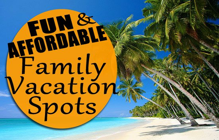 2017 top fun and affordable family vacation spots