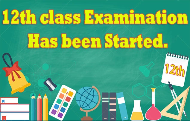 12th class Examination Has been Started.