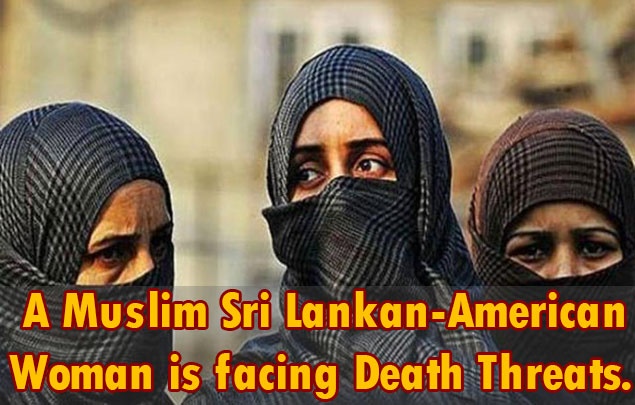 A Muslim Sri Lankan - American Women is facing Death Threats