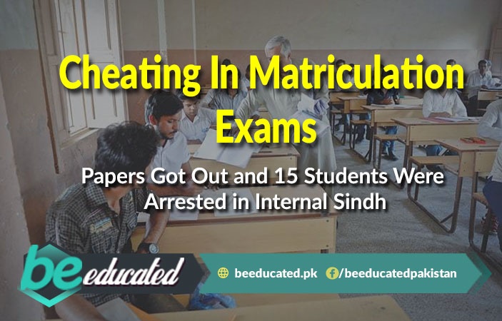 Cheating In Matriculation Exams, Papers Got Out and 15 Students Were Arrested in Internal Sindh