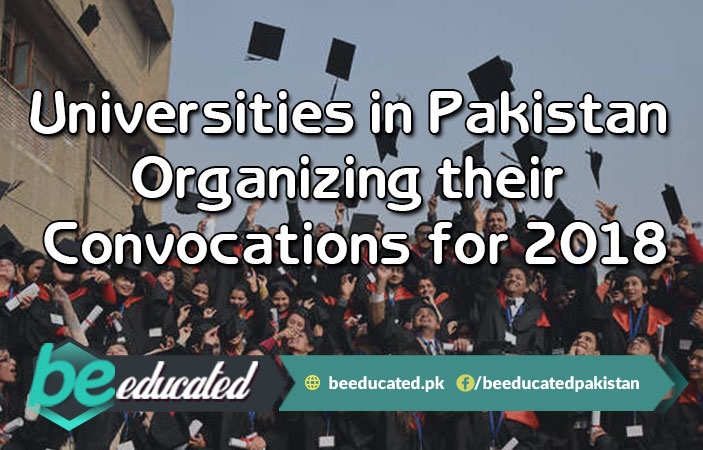 Universities in Pakistan Organizing their Convocations for 2018 
