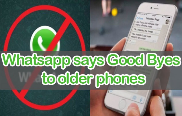 Whatsapp says Good Byes to Older Phones