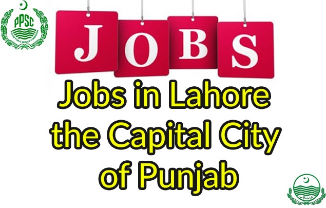 Jobz in Lahore the Capital City of Punjab