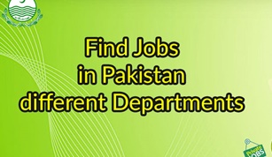 Find Jobs in Pakistan Different Departments