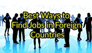 Best Ways to Find Jobs in Foreign Countries