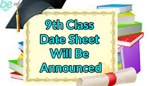 9th Class Date Sheet 2019 New Up dates All Bise Boards