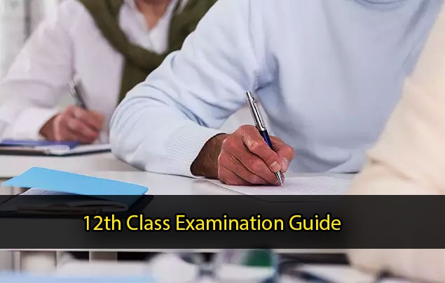 12th Class Examination Guide