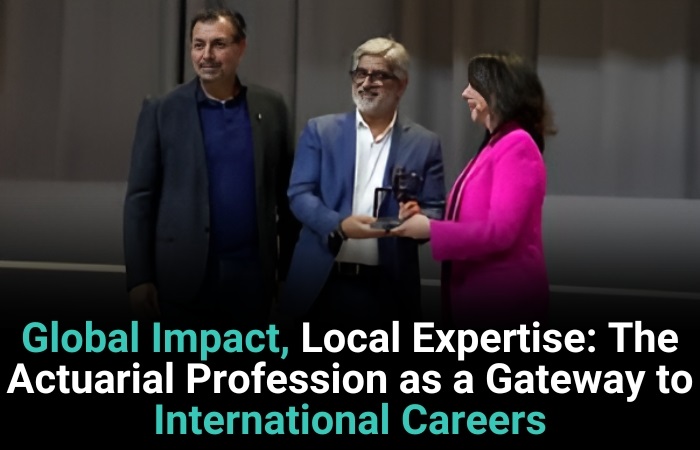 Global Impact, Local Expertise: The Actuarial Profession As A Gateway To International Careers