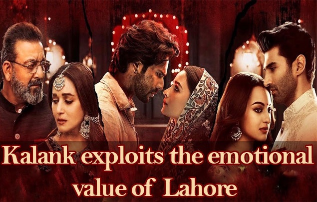 Kalank Exploits the Emotional Value of Lahore
