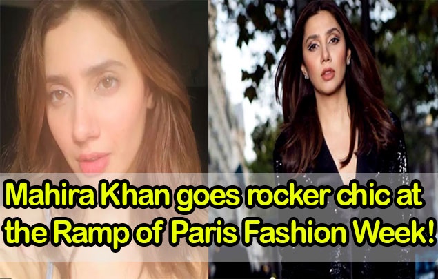 Mahira Khan goes rocker chic at the ramp of Paris Fashion Week !